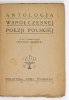SŁOŃSKI Edward - Antologia współczesnej poezji polskiej. Zebrał i wstępem opatrzył ...